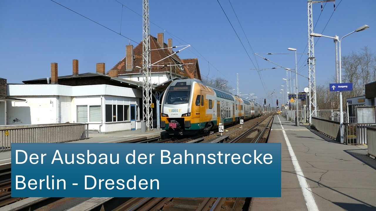 Der Ausbau der Bahnstrecke Berlin - Dresden