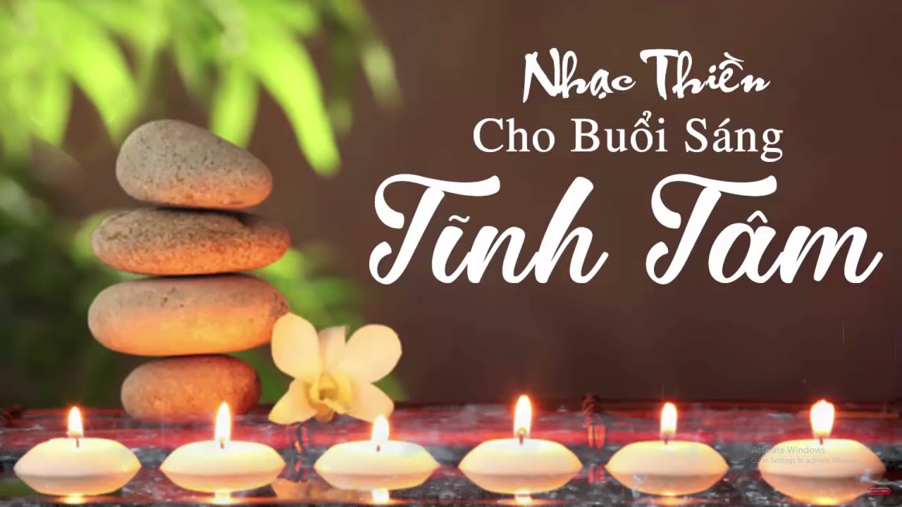 NHẠC THIỀN - TĨNH TÂM - AN NHIÊN TỰ TẠI - NHẠC THIỀN MỚI ÂM THANH 320KB  HAY NHẤT
