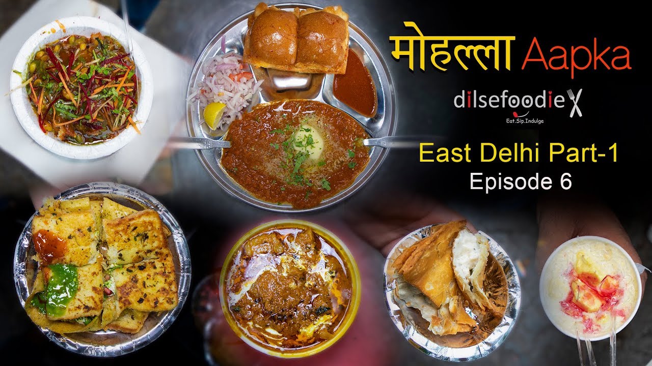 Best Food Options In East Delhi ( Part 1 ) - Mohalla Aapka Episode 6