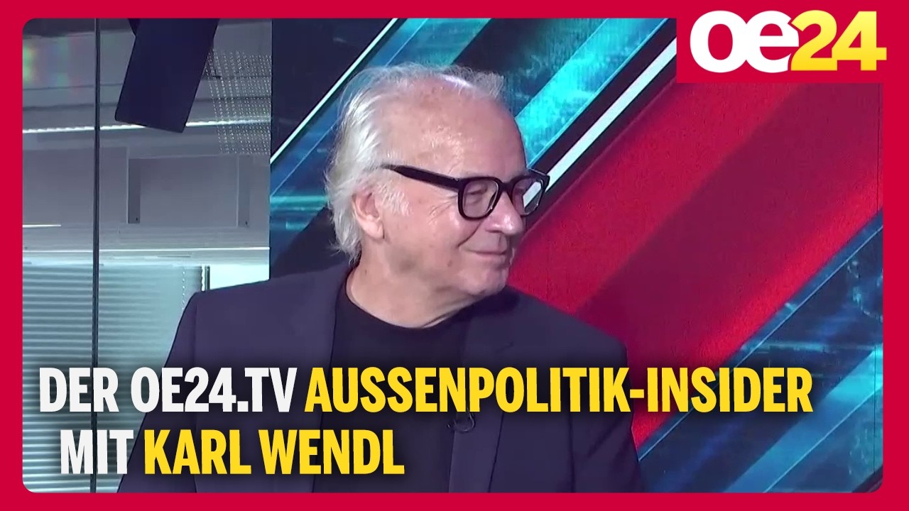 Der große oe24.TV Außenpolitik-Insider mit Karl Wendl