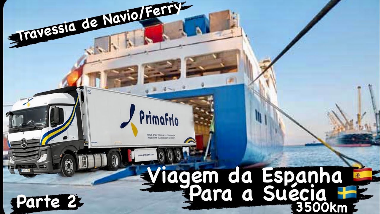 Travessia de Navio e Entrega das Cargas - Viagem da Espanha a Suécia 🇪🇸🇸🇪 - Parte 2/2