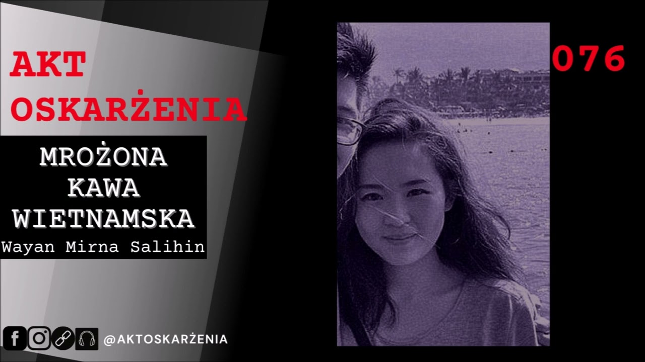Mrożona kawa wietnamska - Wayan Mirna Salihin |Akt Oskarżenia