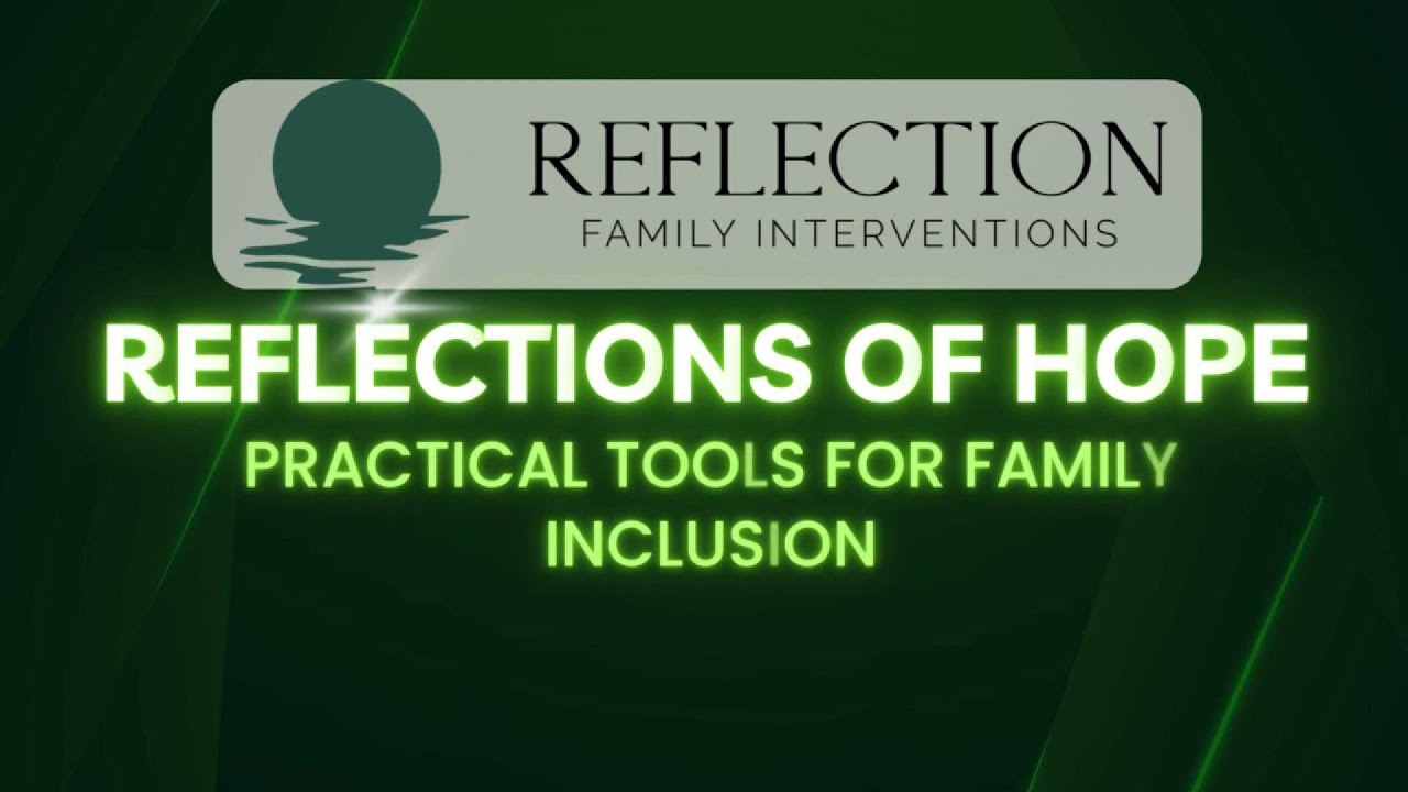 Reflections of Hope: Practical Family Recovery | Clinical Strategies to Build Family Programming