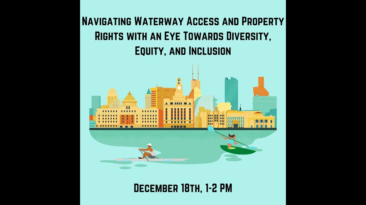 Navigating Waterway Access and Property Rights with an Eye Towards DEIJ
