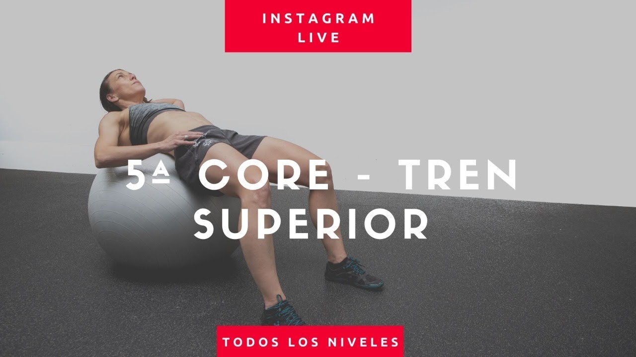 5ª SESIÓN CORE - TREN SUPERIOR