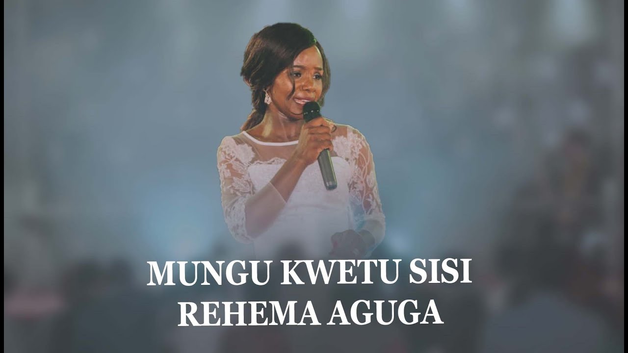 𝐌𝐔𝐍𝐆𝐔 𝐊𝐖𝐄𝐓𝐔 𝐒𝐈𝐒𝐈, by  Rehema Aguga