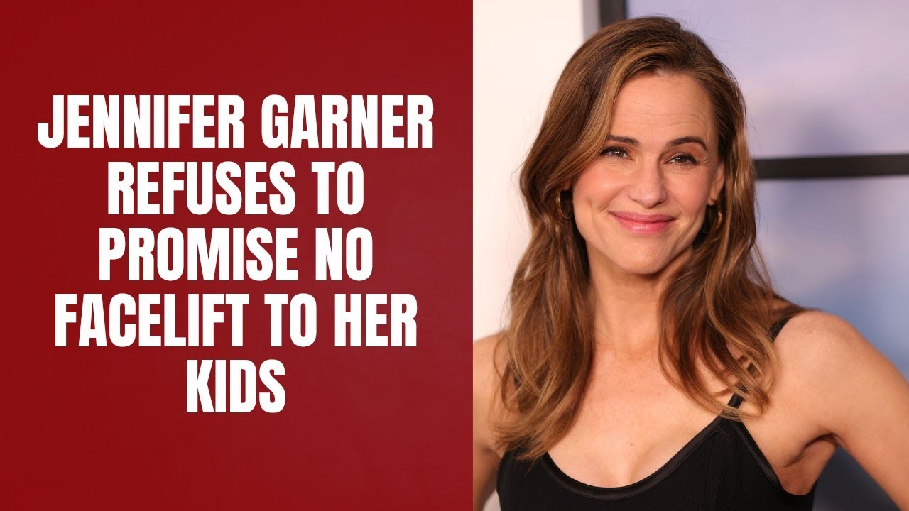 Jennifer Garner Refuses to Promise No Facelift to Her Kids 
