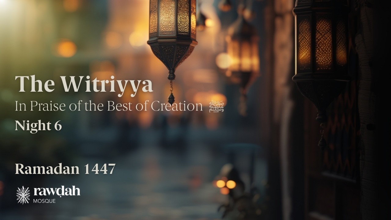 The Witriyyah - Ramadan 1447 | Night 6