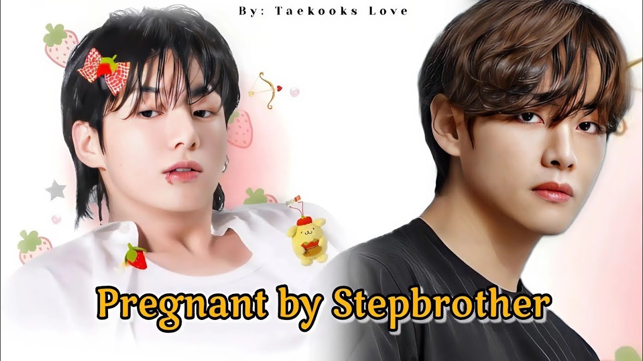 Taekook/Vkook Oneshot | Pregnant By Stepbrother | Top Tae (re-upload)