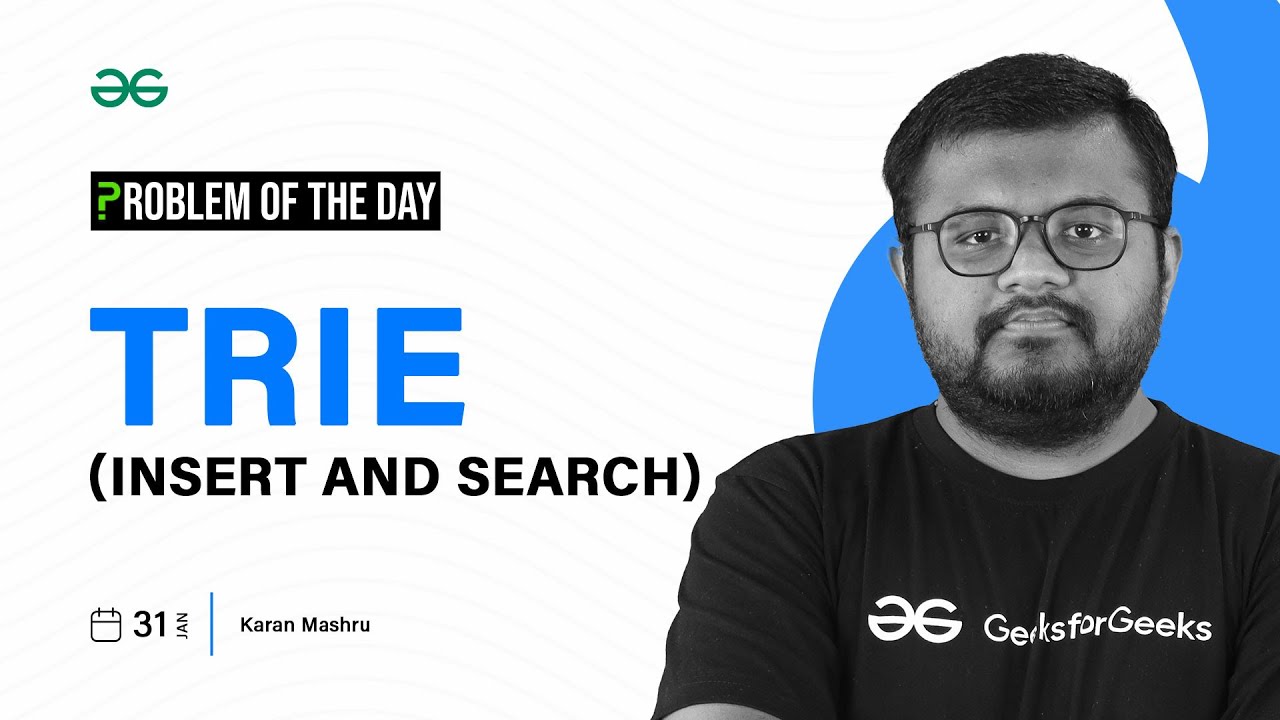 POTD- 31/01/2024 | Insert and Search in a Trie | Problem of the Day | GeeksforGeeks