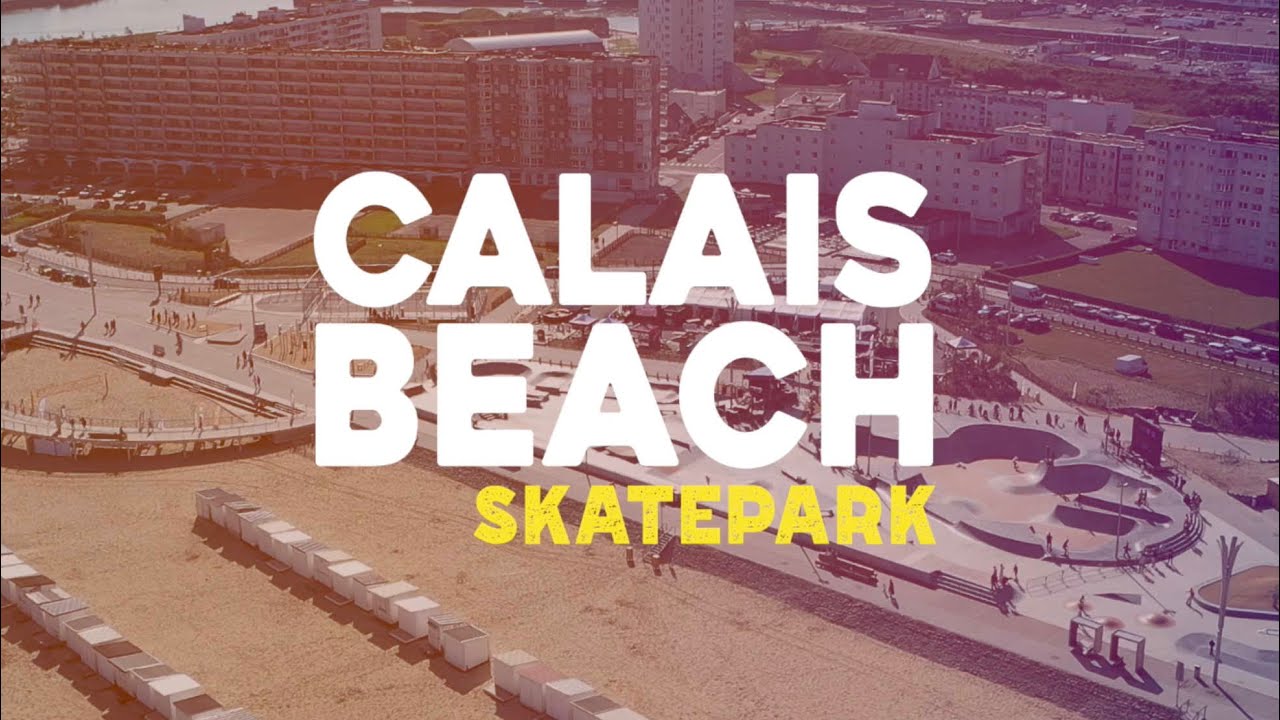 INAUGURATION CALAIS BEACH SKATEPARK