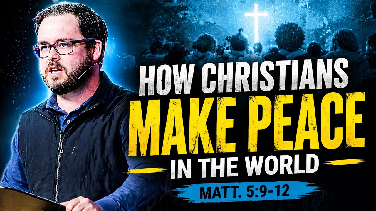How Christians Make Peace In The World - Matt. 5:9-12 | Pastor Josh Hale