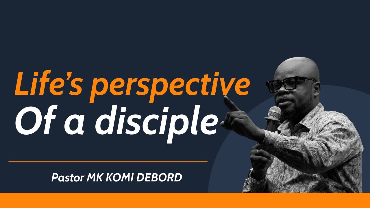 LIFE’S PERSPECTIVE OF A DISCIPLE