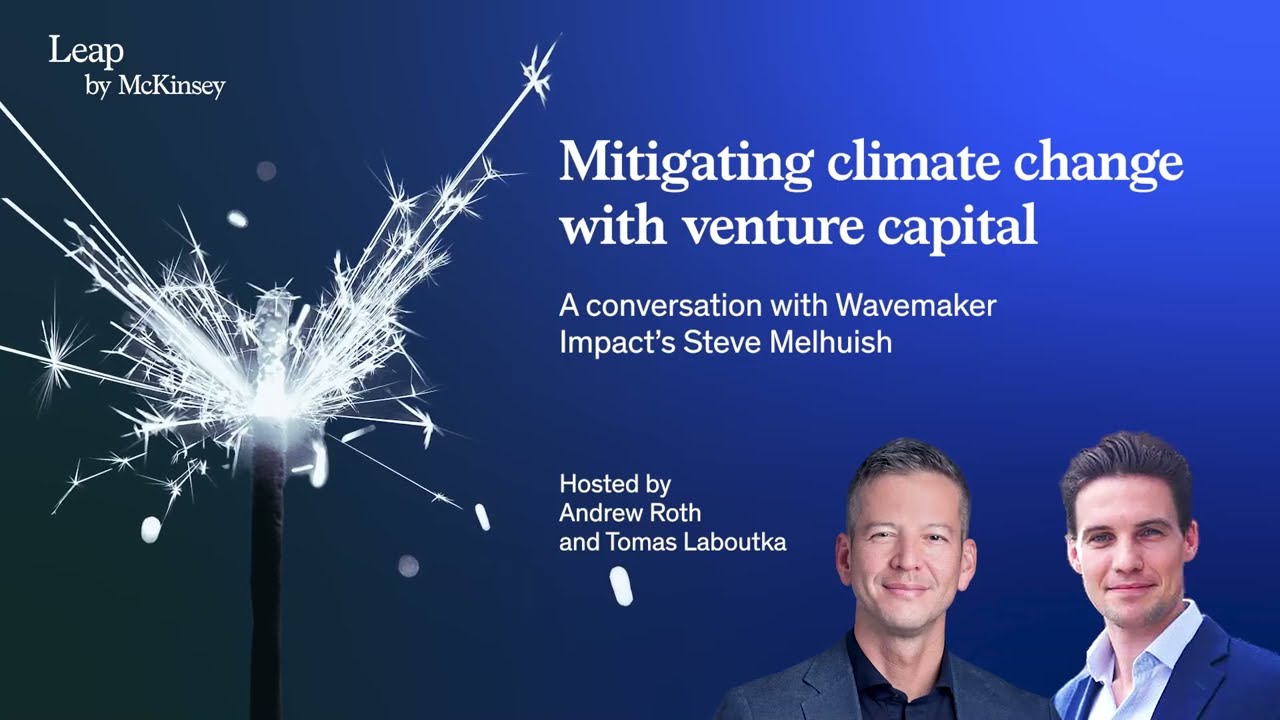 Mitigating climate change with venture capital: Conversation with Wavemaker Impact’s Steve Melhuish