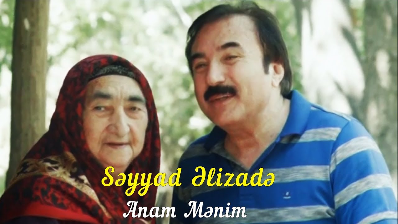 Seyyad Elizade - Anam Menim (Official Klip)