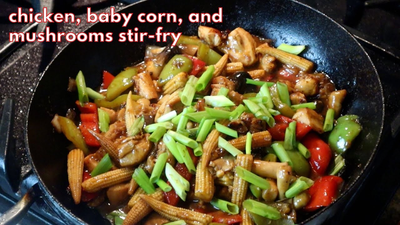 How to Make Chicken, Baby Corn, and Mushrooms Stir Fry