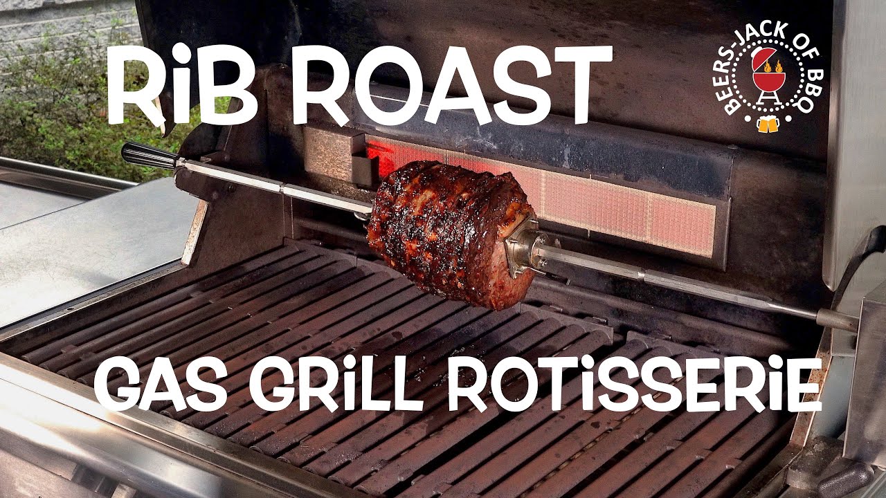 Rotisserie Ribeye Roast on the Gas Grill!