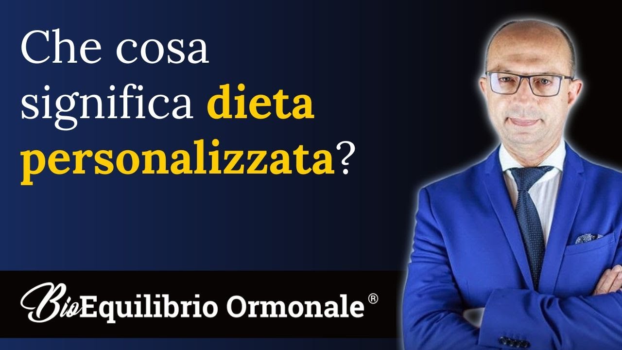 Che cosa significa dieta personalizzata?