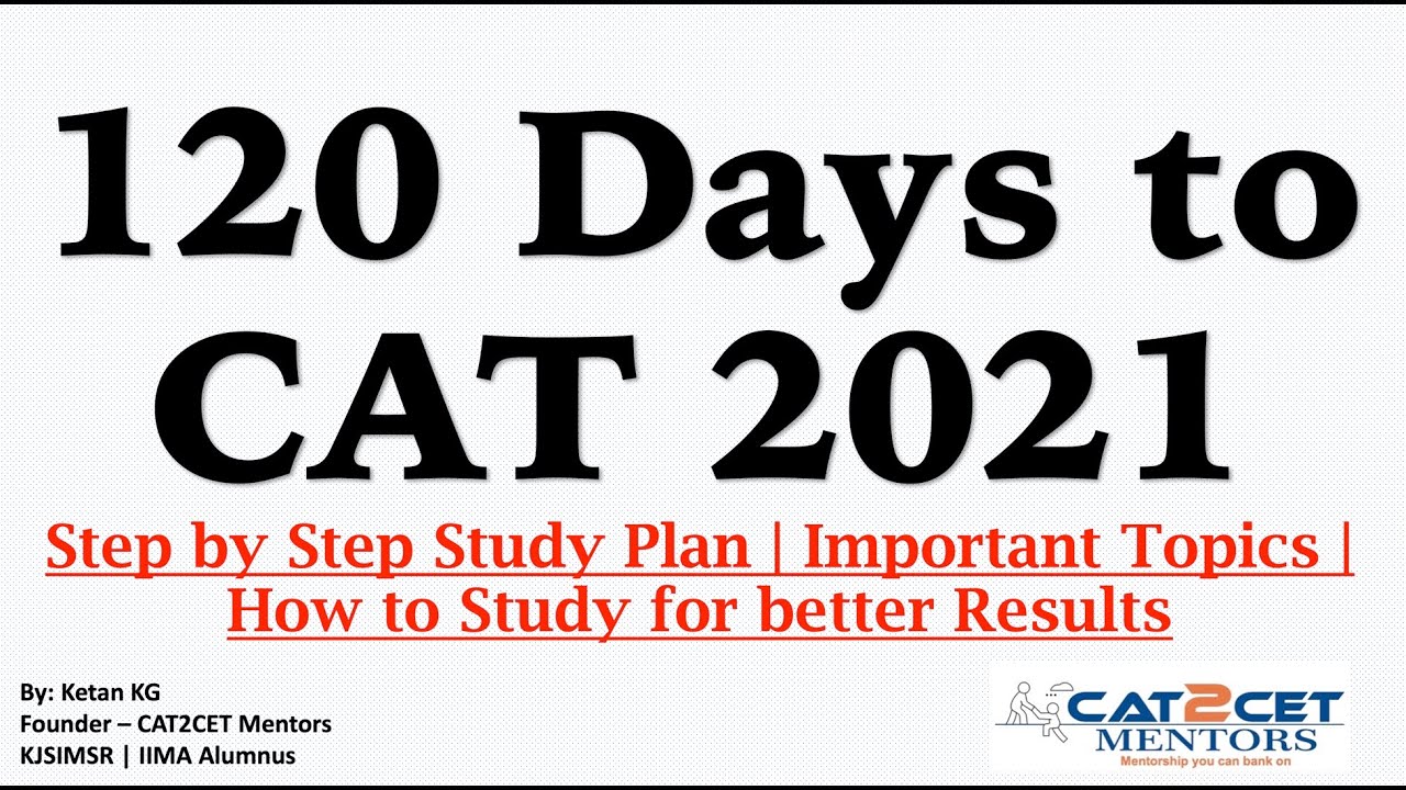 120 Days to CAT 2021 | New CAT Pattern Strategy | Daily Study Plan | Important Topics