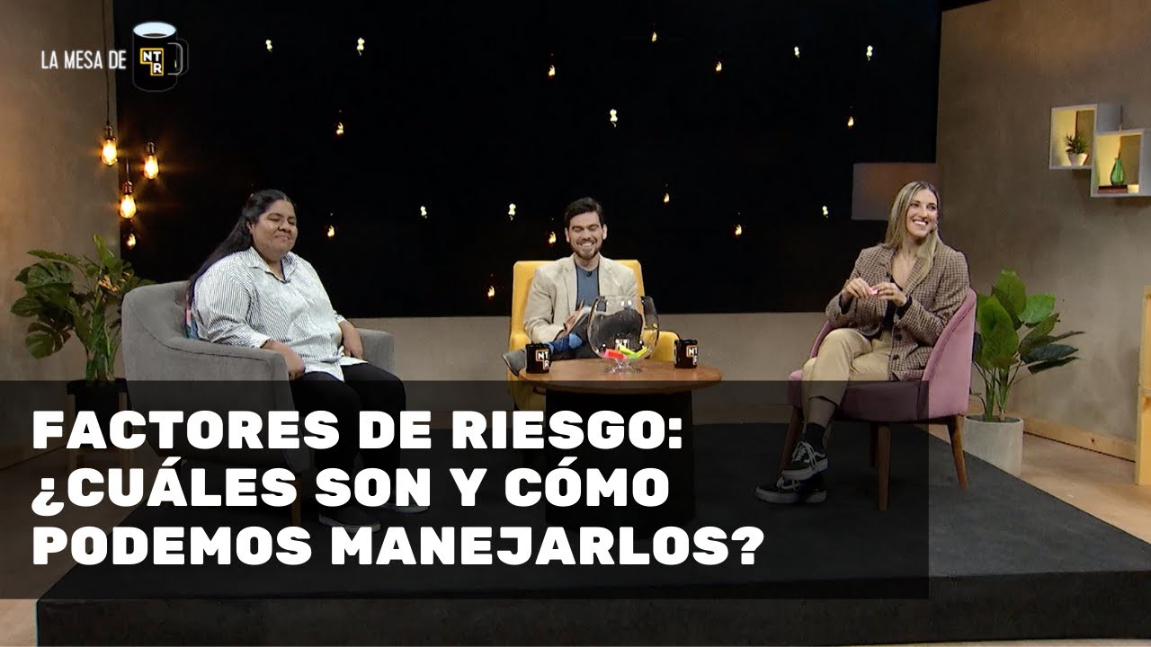 Factores de Riesgo: ¿Cuáles son y cómo podemos manejarlos? - La Mesa de Enterarse Ep. 2