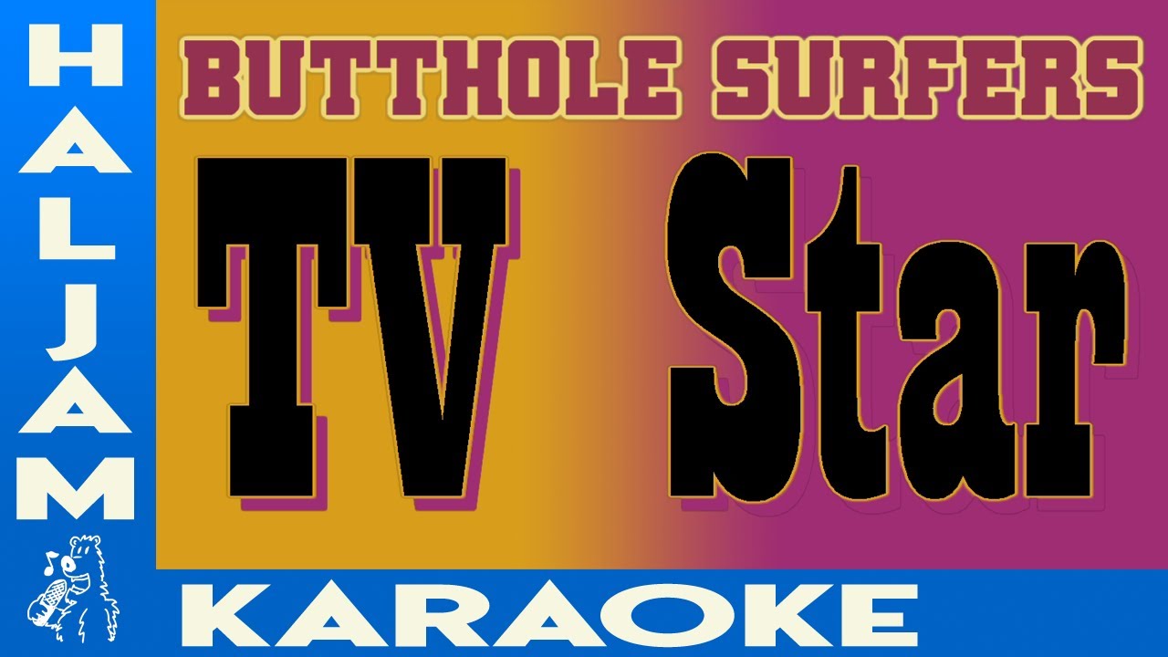 Butthole Surfers - TV Star (karaoke)