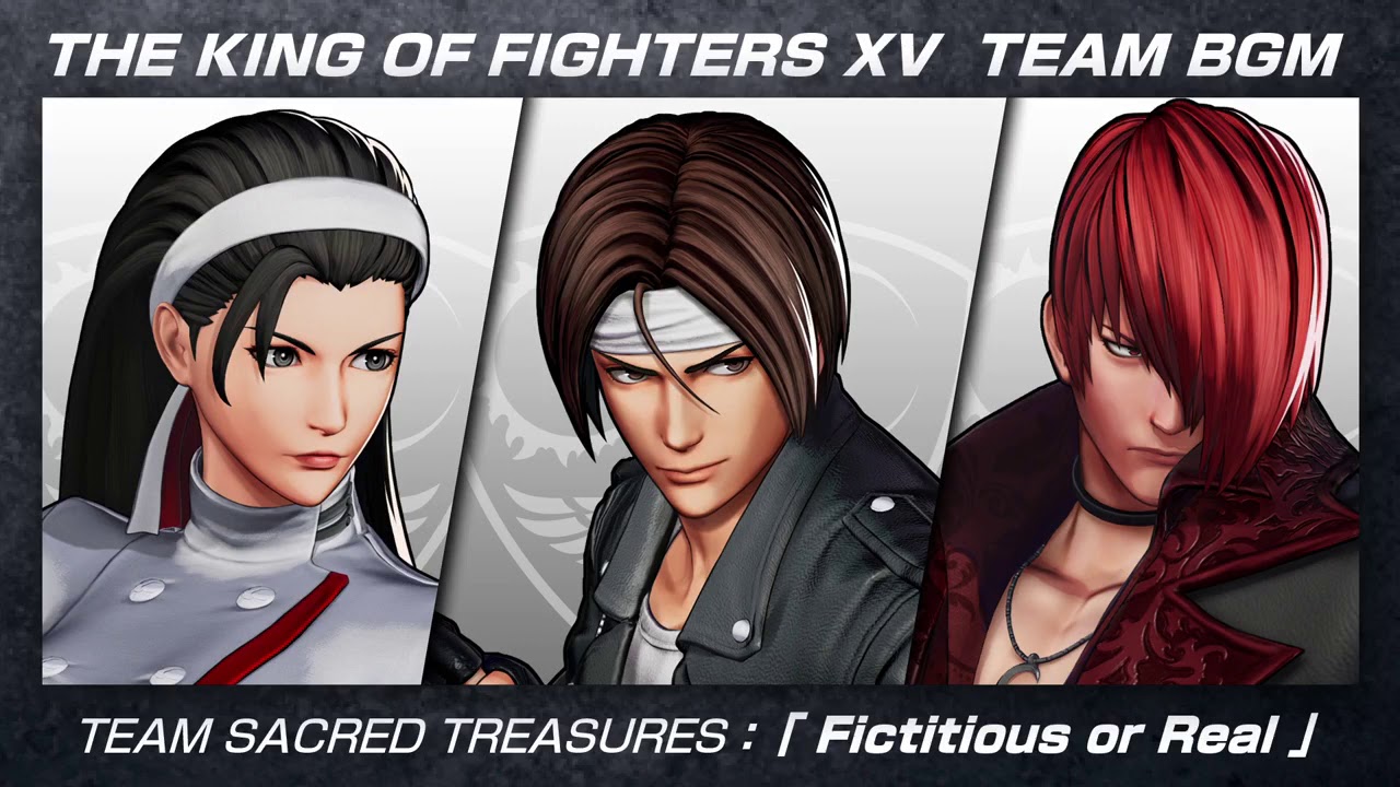 KOF XV | Fictitious or Real | Sacred Treasure Team Theme Song | Kyo, Chizuru & Iori.
