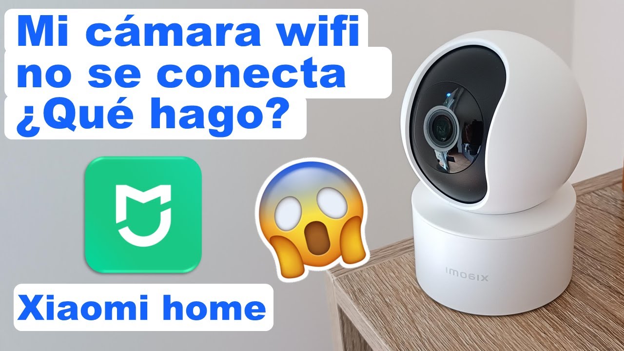 MI HOME mi c&aacute;mara WiFi c200 no se conecta XIAOMI HOME, gu&iacute;a Junio 2024