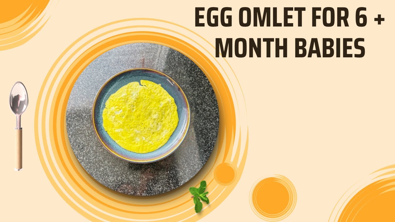 6 + month baby food | Quick & Healthy: Egg Omlet Recipe for Babies (6+ Months)