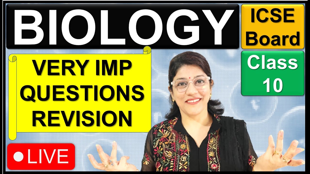 BIOLOGY LIVE REVISION SESSION | ICSE CLASS 10 BOARD | IMPORTANT QUESTIONS