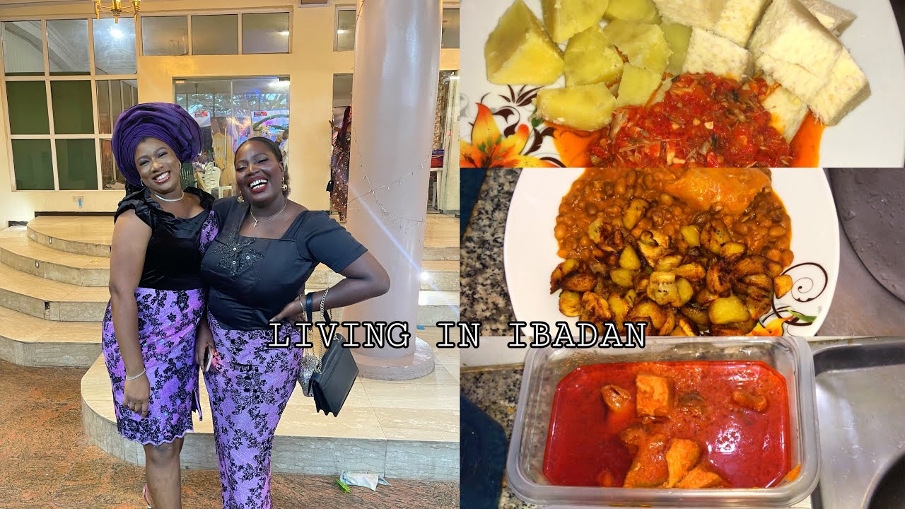 LIFE IN IBADAN| HOW I PREP MY NIGERIAN MEALS | WHAT I ATE IN A WEEk| FRIEND’S WEDDING PREP