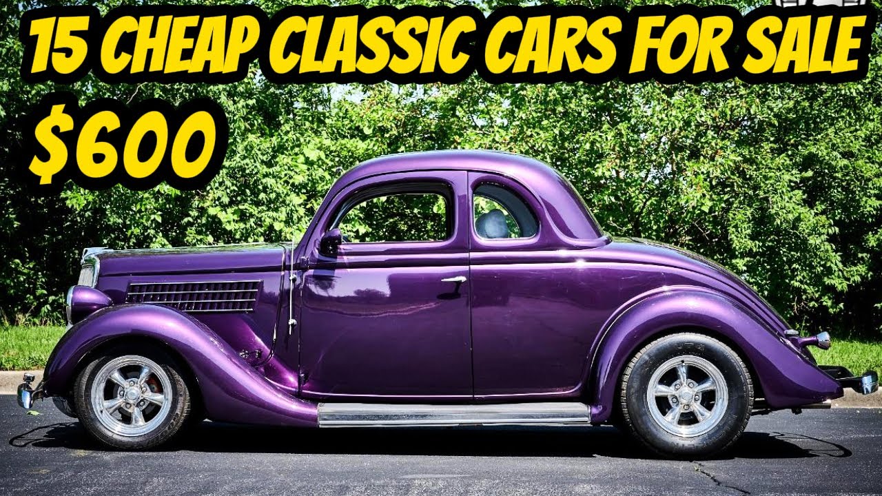15 Classic Cars from the 1940s to 1970s You Can Buy for $600 to $29,000!