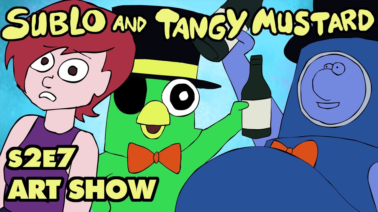 Sublo and Tangy Mustard - Art Show (S2E7)
