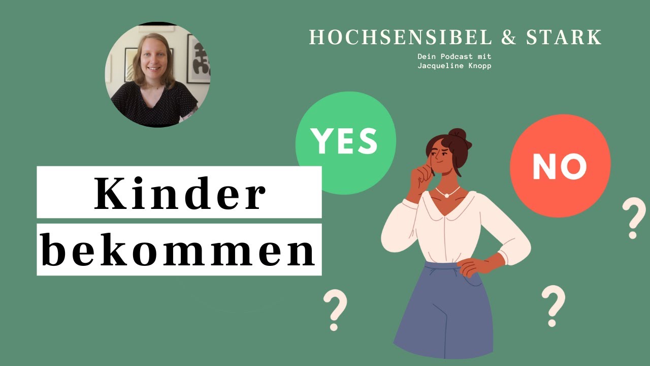 Kinder Ja oder Nein? Mutterschaft, Kinderlosigkeit, regretting motherhood | Hochsensibel & Stark