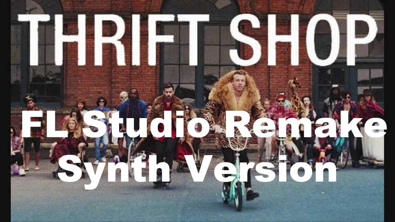 Macklemore Thrift Shop FL Studio Remake Instrumental Synth version