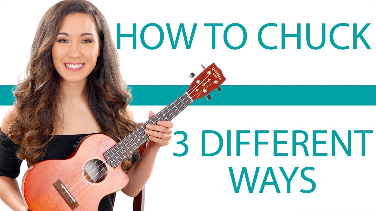 How to Chuck Three Different Ways - Muting Strumming Patterns