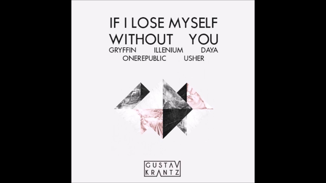 Gryffin & Illenium vs OneRepublic vs Usher - If I Lose Myself Without You (Gustav Krantz Mashup)
