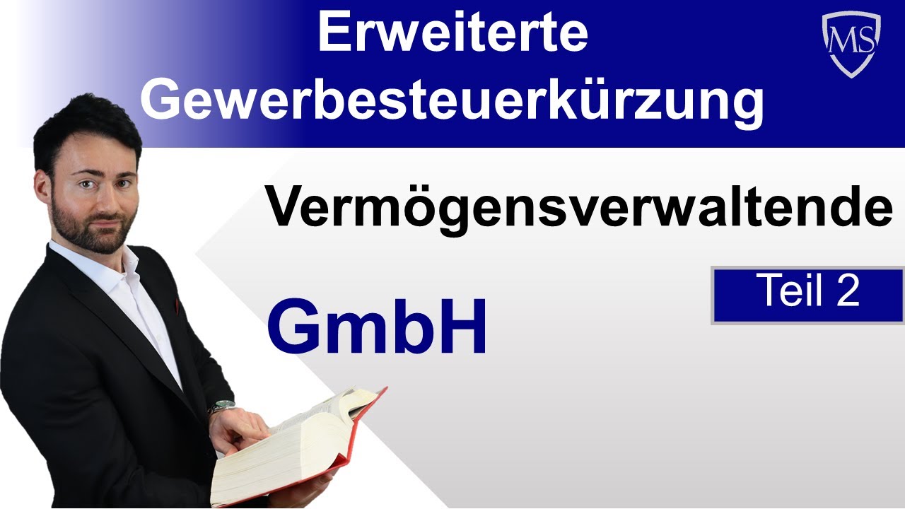 Vermögensverwaltende GmbH - Erweiterte Gewerbesteuerkürzung | Teil 2