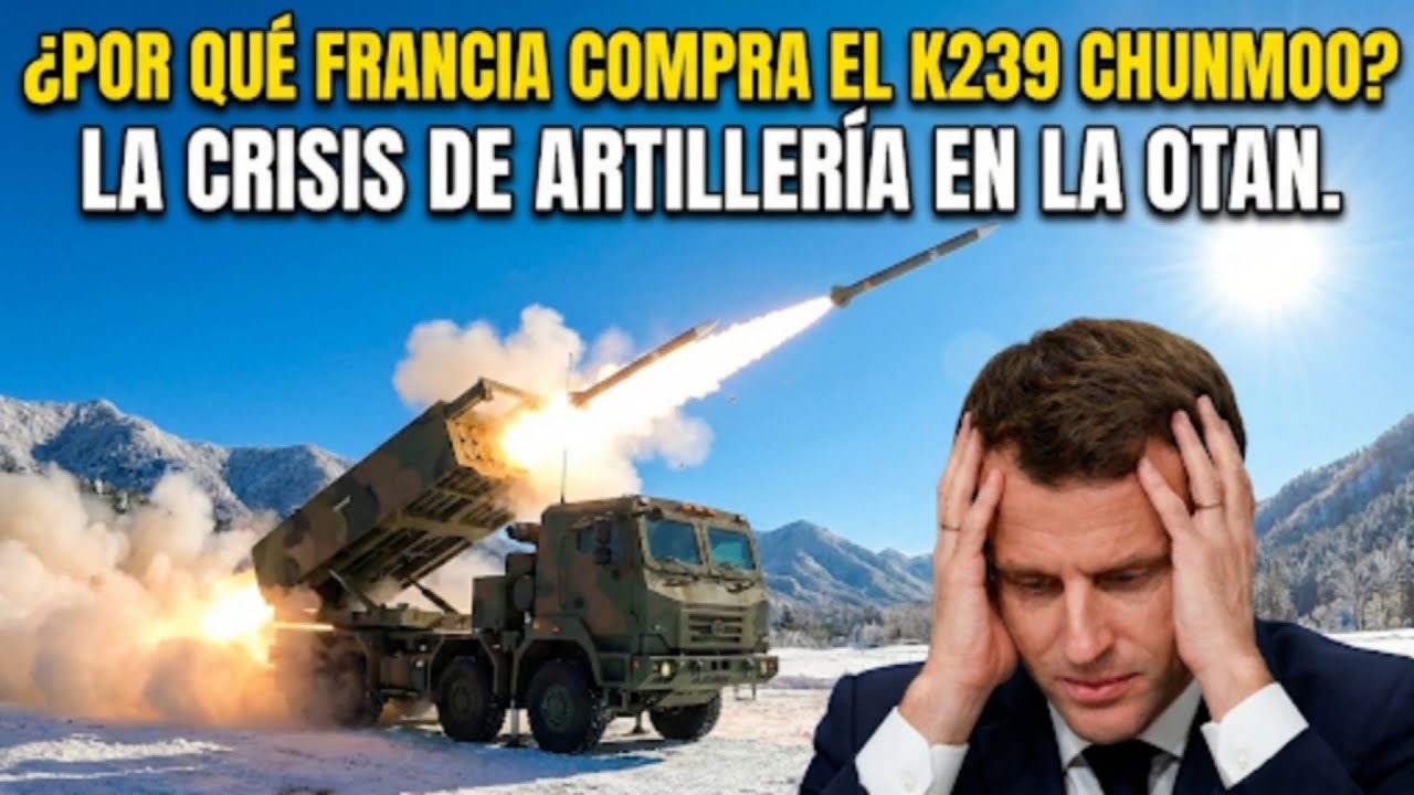 &iquest;Por qu&eacute; Francia compra el K239 Chunmoo? La crisis de artiller&iacute;a en la OTAN.
