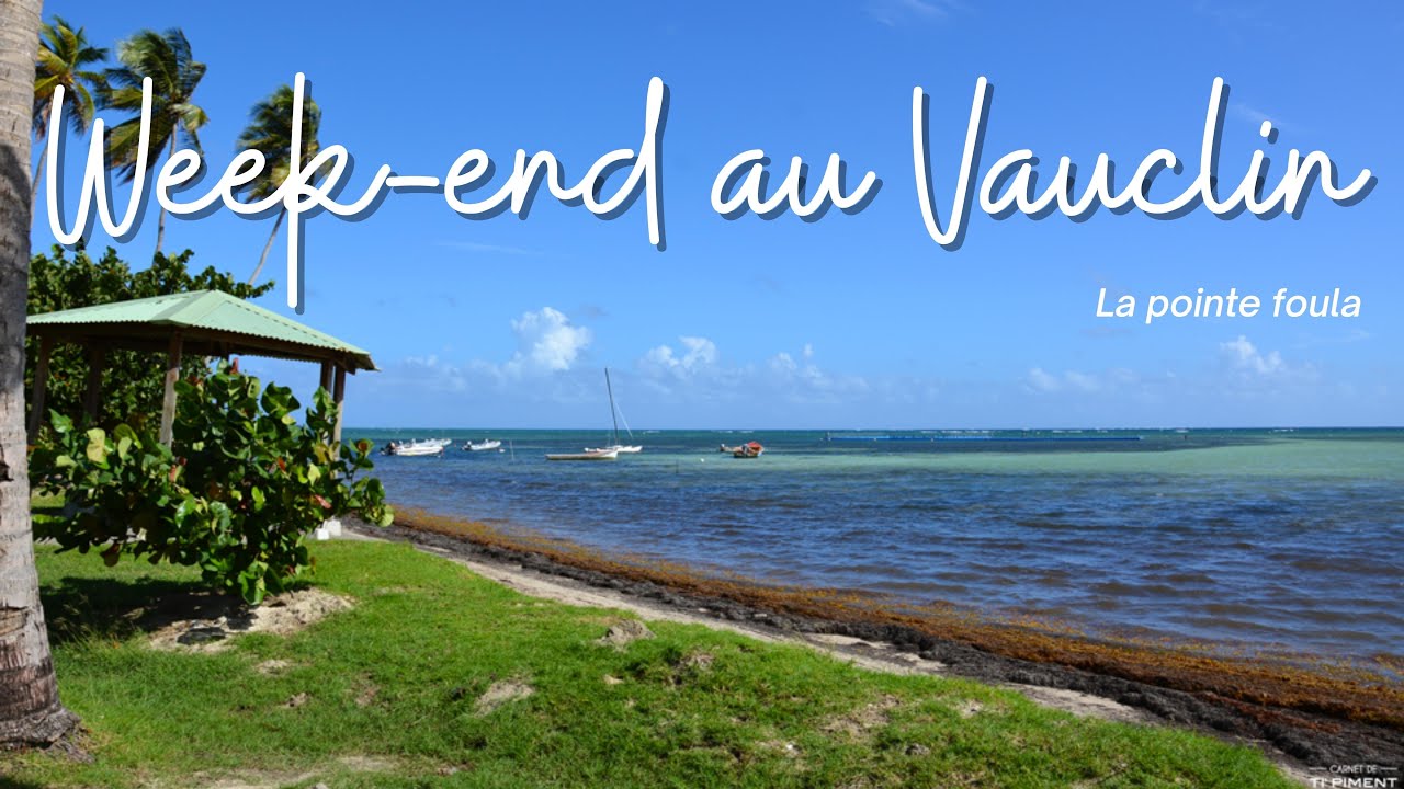Martinique - Un week-end au Vauclin à la pointe Faula