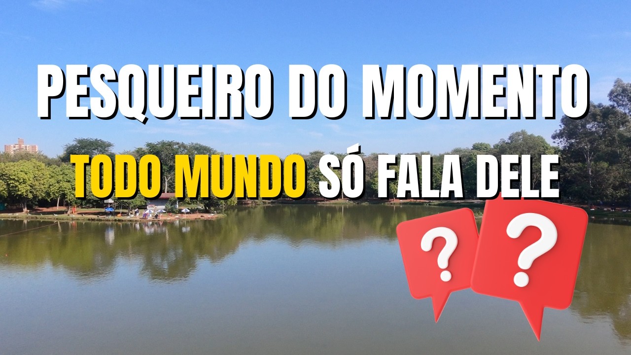 O PESQUEIRO DO MOMENTO - FUI DESCOBRIR PORQUE É TÃO FALADO