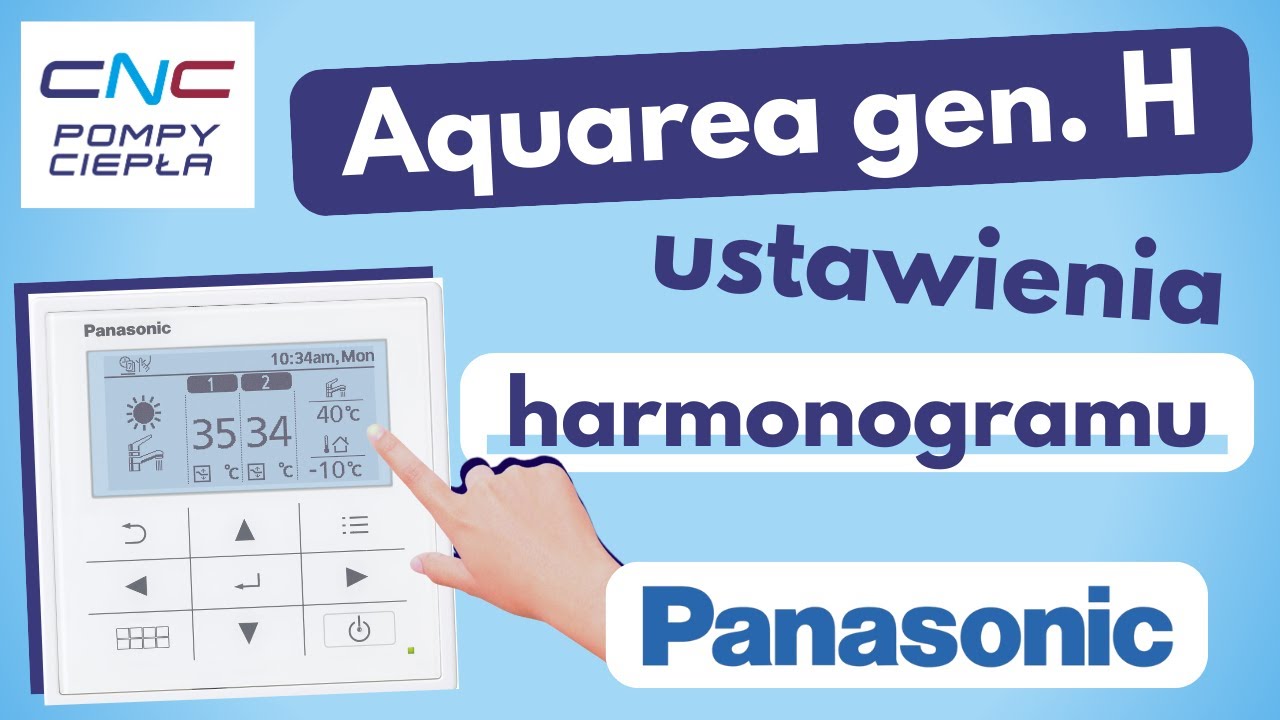 Panasonic Aquarea gen. H - ustawienie harmonogramu. CNC Pompy Ciepła