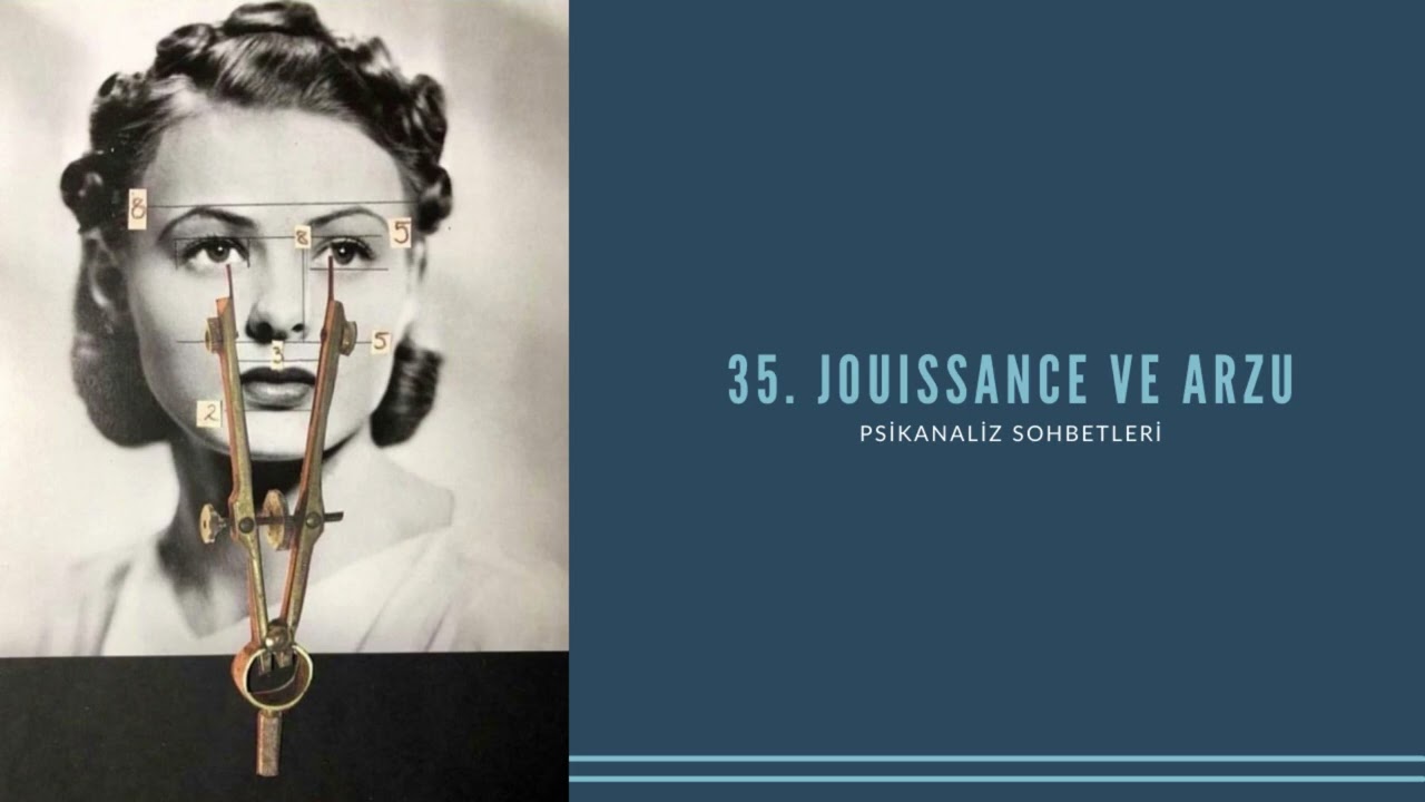 35. Jouissance ve Arzu | Psikanaliz Sohbetleri Podcast Serisi
