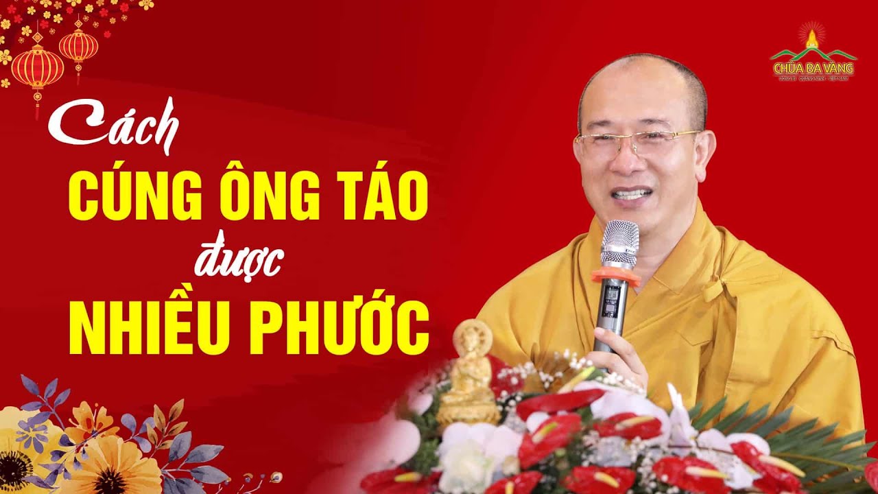 Cách cúng ông Công, ông Táo đơn giản mà vẫn được phước | Thầy Thích Trúc Thái Minh