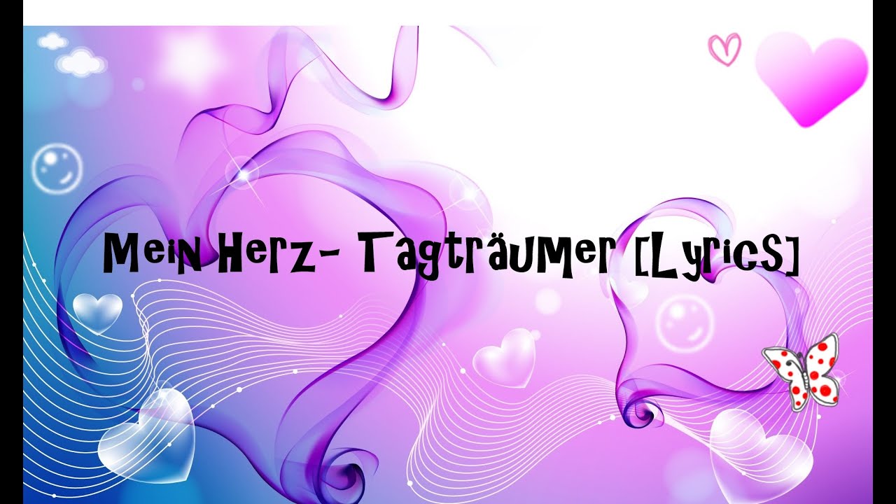 Mein Herz - Tagtr&auml;umer [Lyrics]