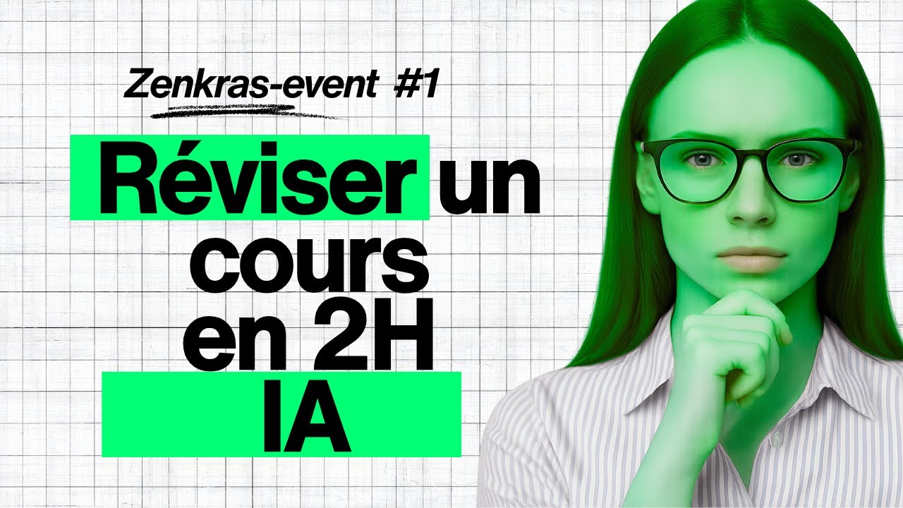 Zenkras-event | Réviser un cours complet en 2h | Le hack de l'IA qui fonctionne
