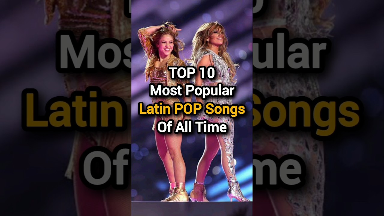 TOP 10 Most Popular Latin POP Songs Of All Time #shorts