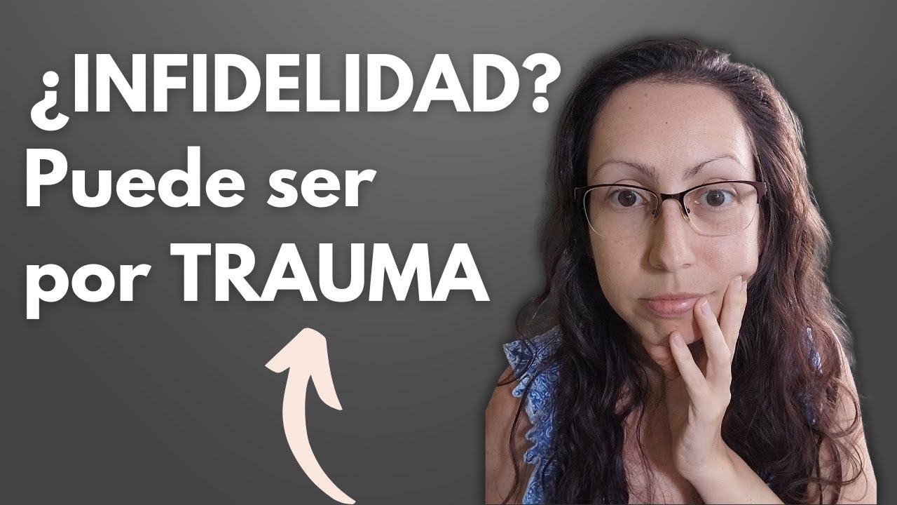 ¿Por qué las personas son INFIELES 💔 desde Psicología del TRAUMA? 👈