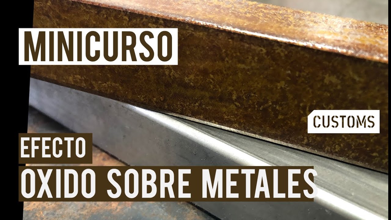 C&oacute;mo hacer efecto OXIDO sobre metales | CUSTOMS