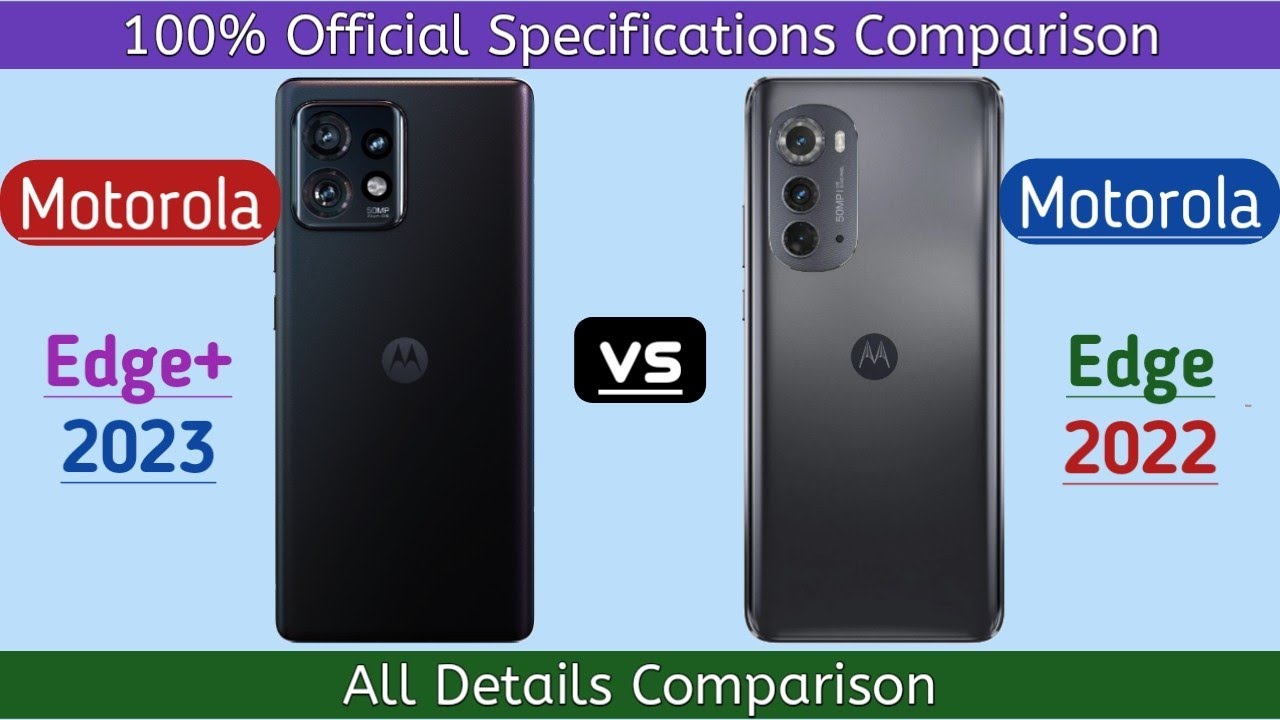 Motorola Edge+ Plus 2023 Vs Motorola Edge 2022