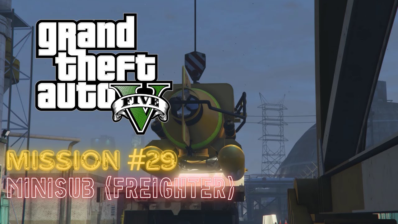 GTA V - PC - (Legacy Edition) - Mission #29 - Minisub (Freighter) [1600p & 240Hz]